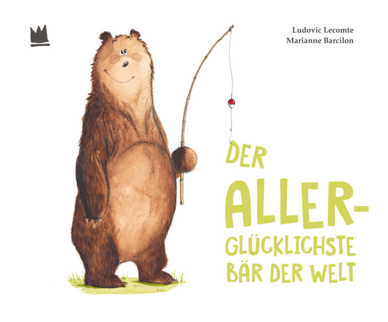 Der allerglücklichste Bär der Welt von Ludovic Lecomte