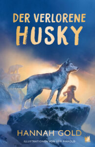 Der verlorene Husky von Hannah Gold
