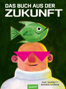 Das Buch aus der Zukunft von Mac Barnett