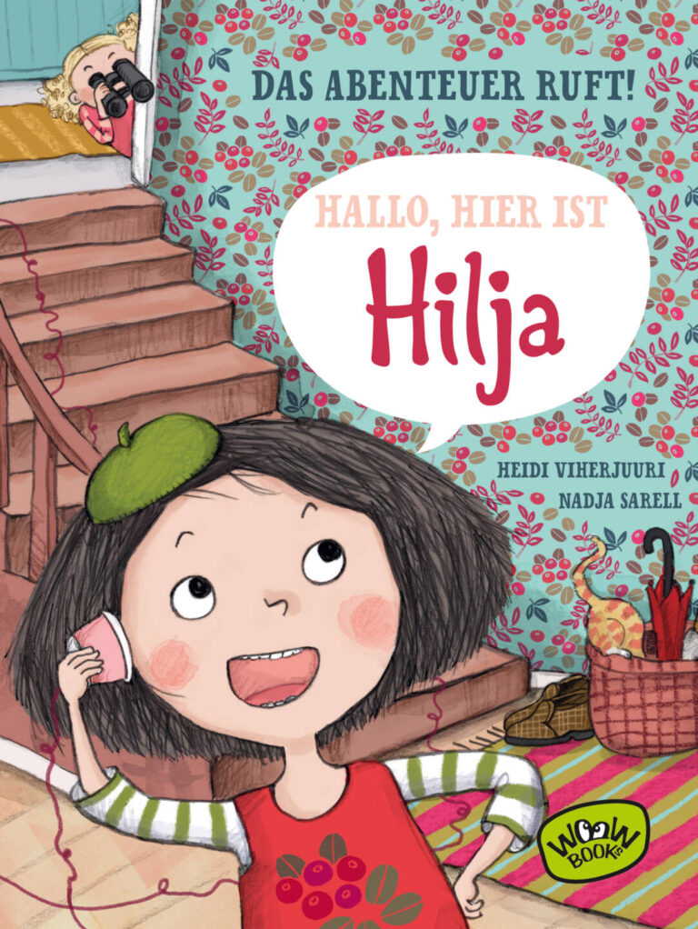 Hallo, hier ist Hilja: Das Abenteuer ruft! von Heidi Viherjuuri