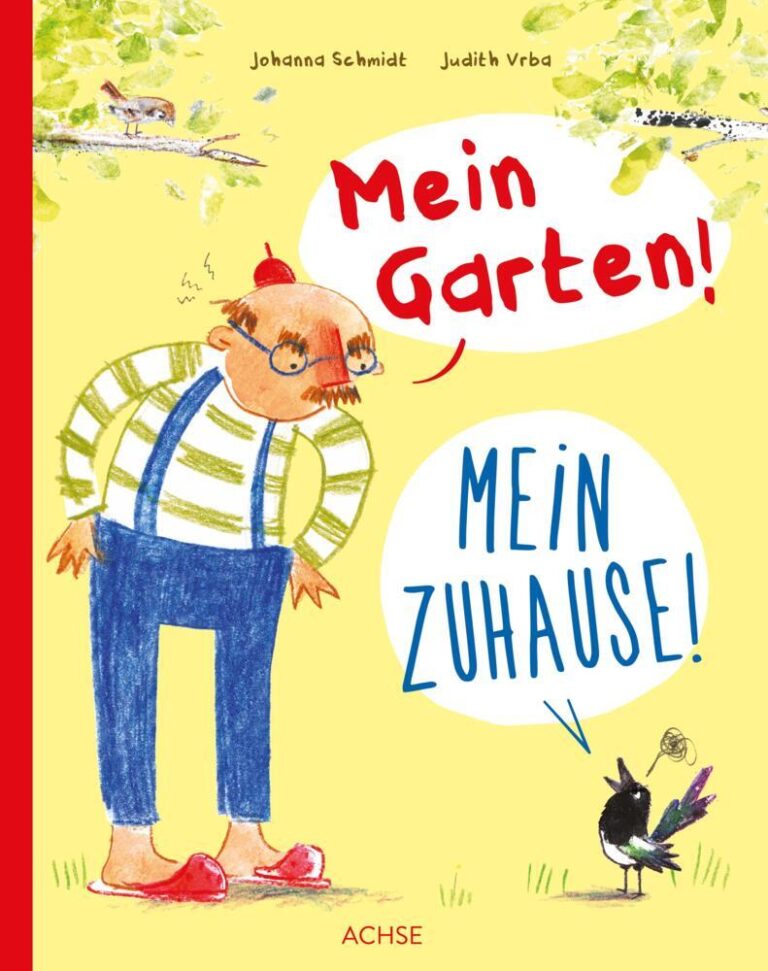 Mein Garten! Mein Zuhause! von Johanna Schmidt